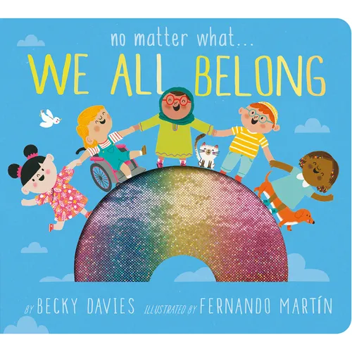 No Matter What . . . We All Belong - Board Book