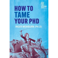 How to Tame your PhD: (second edition) - Paperback