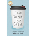 I Love You More Than Coffee Es - Hardcover