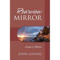 Rearview Mirror: Insight of Wisdom - Paperback