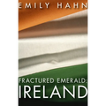 Fractured Emerald: Ireland - Paperback