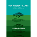 Our Ancient Lakes: A Natural History - Hardcover