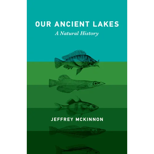 Our Ancient Lakes: A Natural History - Hardcover