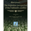 Malvinas: The Argentine Perspective of the Falkland's Conflict