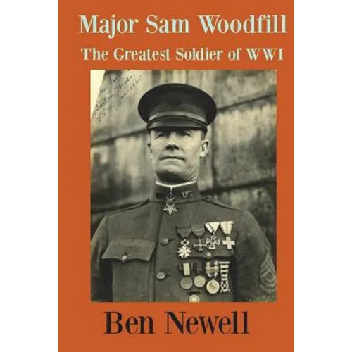 Major Sam Woodfill Greatest Soldier of WW I