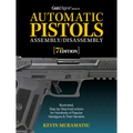 Gun Digest Book of Automatic Pistols Assembly/Disassembly, 7th Edition - Paperback