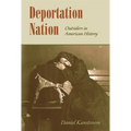 Deportation Nation: Outsiders in American History - Paperback
