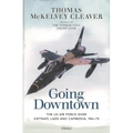 Going Downtown: The US Air Force Over Vietnam, Laos and Cambodia, 1961-75 - Paperback