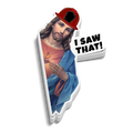 I Saw That Fireman Sticker