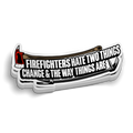 Firefighters Hate 2 Things | Firefighter Gear Stickers