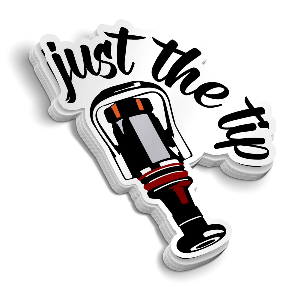 Just The Tip Sticker