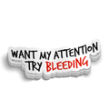 Want My Attention Decal