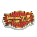 Ringmaster of the Sh!t Show