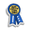 Most Likely To Leave Early | Funny Tumbler Sticker
