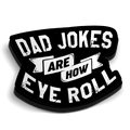 Dad Jokes Are How Eye Roll Sticker