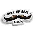 Woke Up Sexy Again Sticker