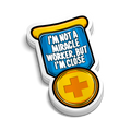Not a Miracle Worker | Funny Nursing Stickers
