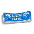 One Breakdown Later Sticker