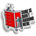 Sure Is Quiet Around Here Sticker