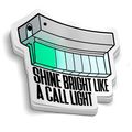 Shine Bright Like A Call Light Sticker