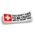 Don't Have To Be Crazy Sticker