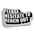 Please Hesitate Sticker