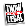 Think While Its Still Legal | Funny Tumbler Stickers