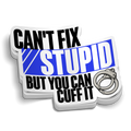 But You Can Cuff It Sticker