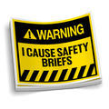 I Cause Safety Briefs Sticker