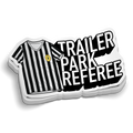 Trailer Park Referee Police Sticker