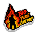 Big Fire Energy - Funny Firefighter Stickers