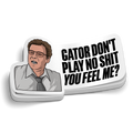 Gator Don't Play No Sh*t Police Sticker