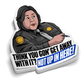 Not Up In Here - Hangover | Funny Police Stickers