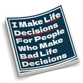 Bad Life Decisions - Funny Medical Stickers
