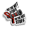 Wet Stuff on the Hot Stuff - Funny Firefighter Stickers