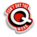 Don't Say the Q Word - Funny Medical Stickers