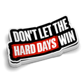 Don't Let The Hard Days Win - Inspirational Medical Stickers