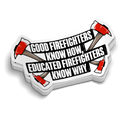 Good Firefighters - Funny Firefighting Stickers