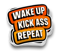 Wake Up Kick Ass - Funny Tumbler Stickers
