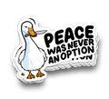 Peace Was Never An Option - Funny Tumbler Stickers