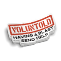 Voluntold | Funny Military Stickers | Perfect for Laptops