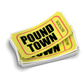 Two Tickets To Pound Town Sticker