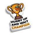 Hurry Up & Wait | Funny Military Stickers
