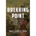 Breaking Point: The Ironic Evolution of Psychiatry in World War II