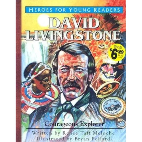 David Livingstone: Courageous Explorer - Hardcover