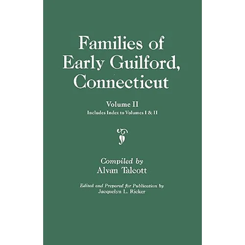 Families of Early Guilford, Connecticut. One Volume Bound in Two. Volume II. Includes Index to Volumes I & II