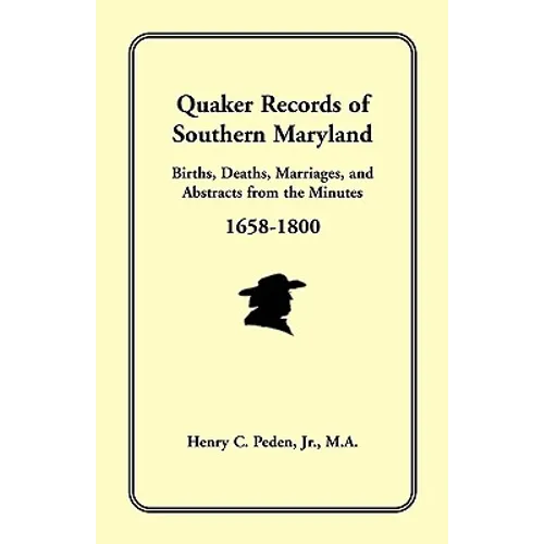Quaker Records of Southern Maryland, 1658-1800