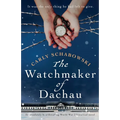 The Watchmaker of Dachau: An absolutely heartbreaking World War 2 historical novel