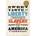 Sweet Taste of Liberty: A True Story of Slavery and Restitution in America