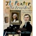 The Painter and the President: Gilbert Stuart's Brush with George Washington